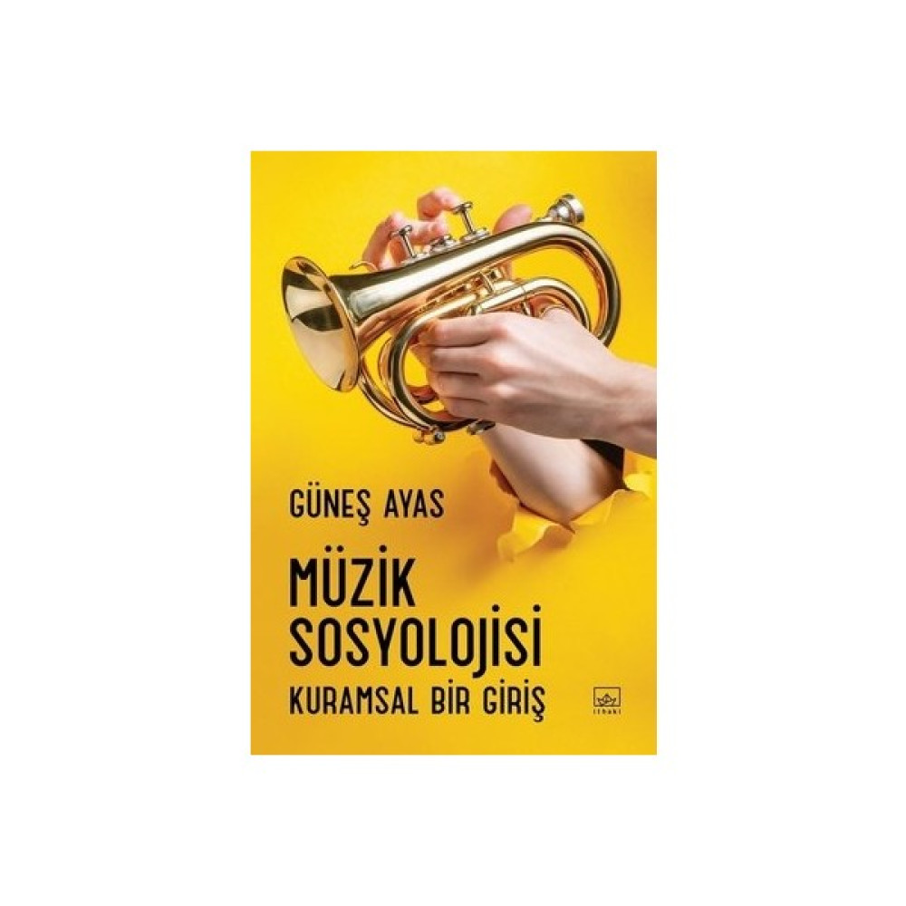 Müzik Sosyolojisi-Kuramsal Bir Giriş - Güneş Ayas Müzik Fiyatı