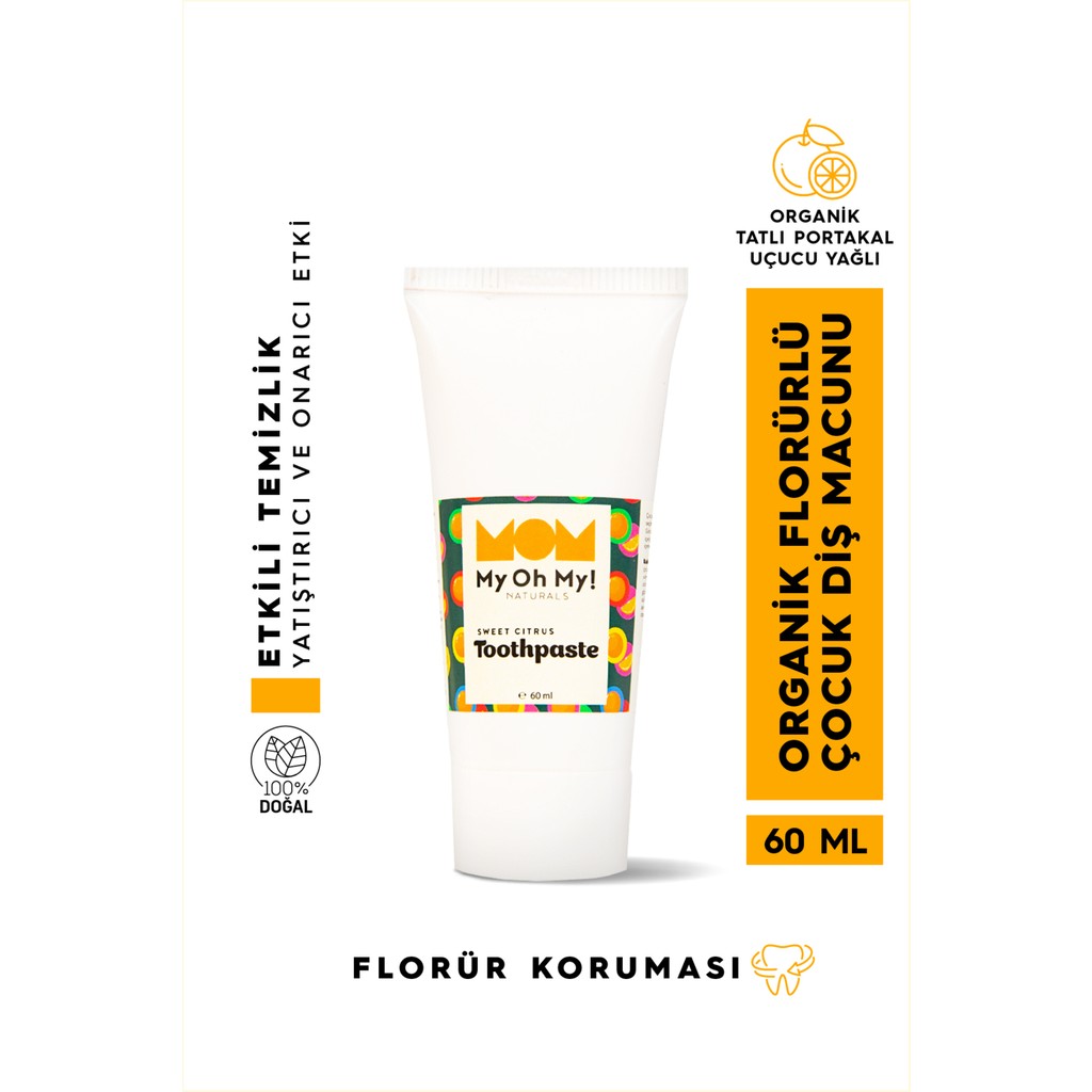 My Oh My Naturals My Oh My! Naturals Sweet Citrus | Organik Tatlı Portakal Uçucu Yağlı Florürlü Çocuk Diş Macunu Diğer Fiyatı