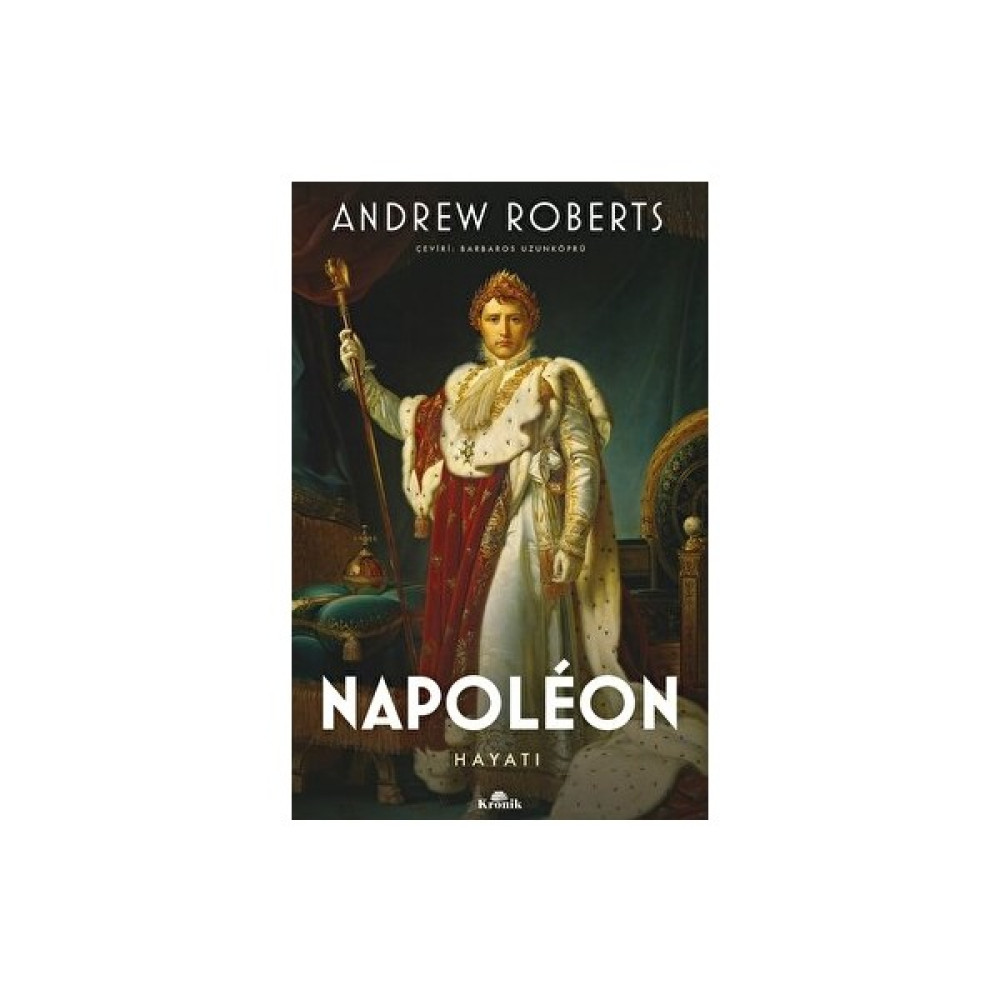 Napoleon - Hayatı - Andrew Roberts - Andrew Roberts Dünya Tarihi Fiyatı