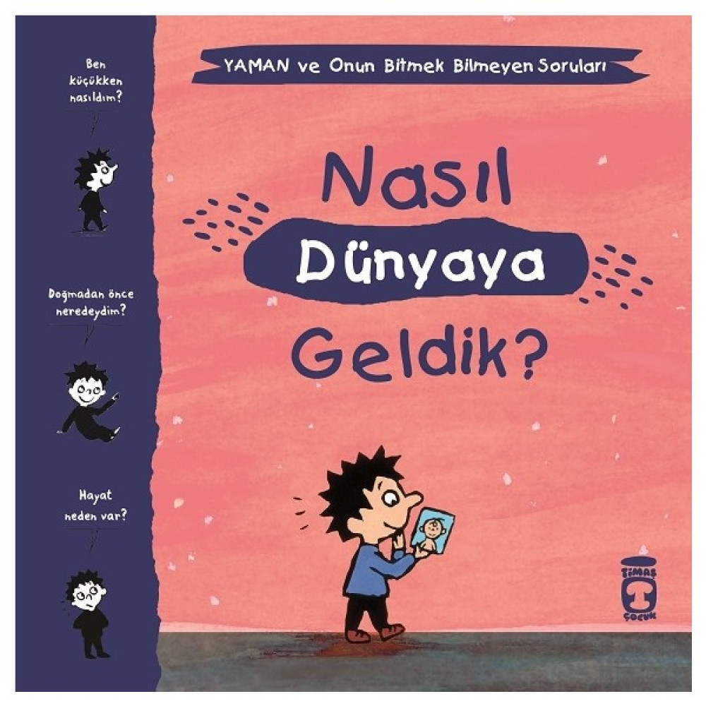 Nasıl Dünyaya Geldik? - Yaman Ve Onun Bitmek Bilmeyen Soruları - Gwenaelle Boulet Okul Öncesi Eğitici & Öğretici Kitaplar Fiyatı