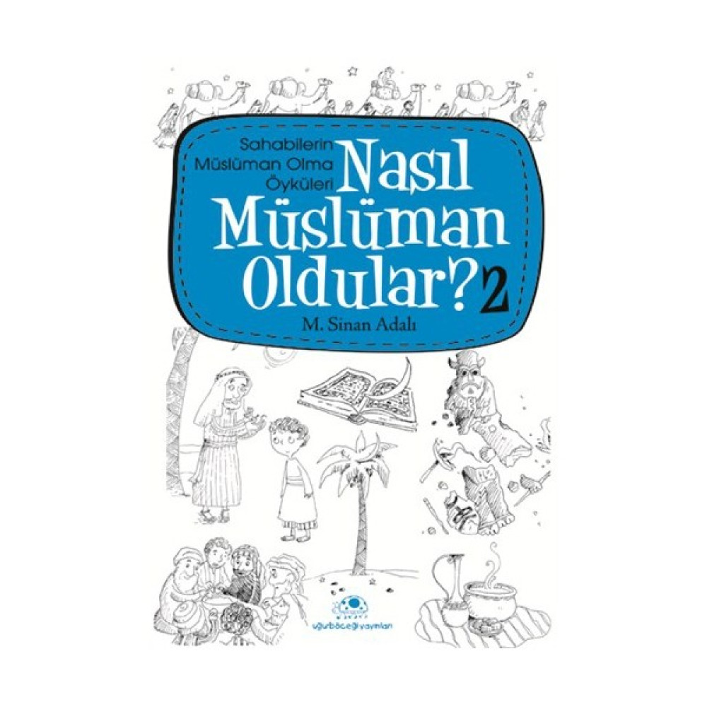 Nasıl Müslüman Oldular - 2 - M. Sinan Adalı Çocuk Masal Fiyatı