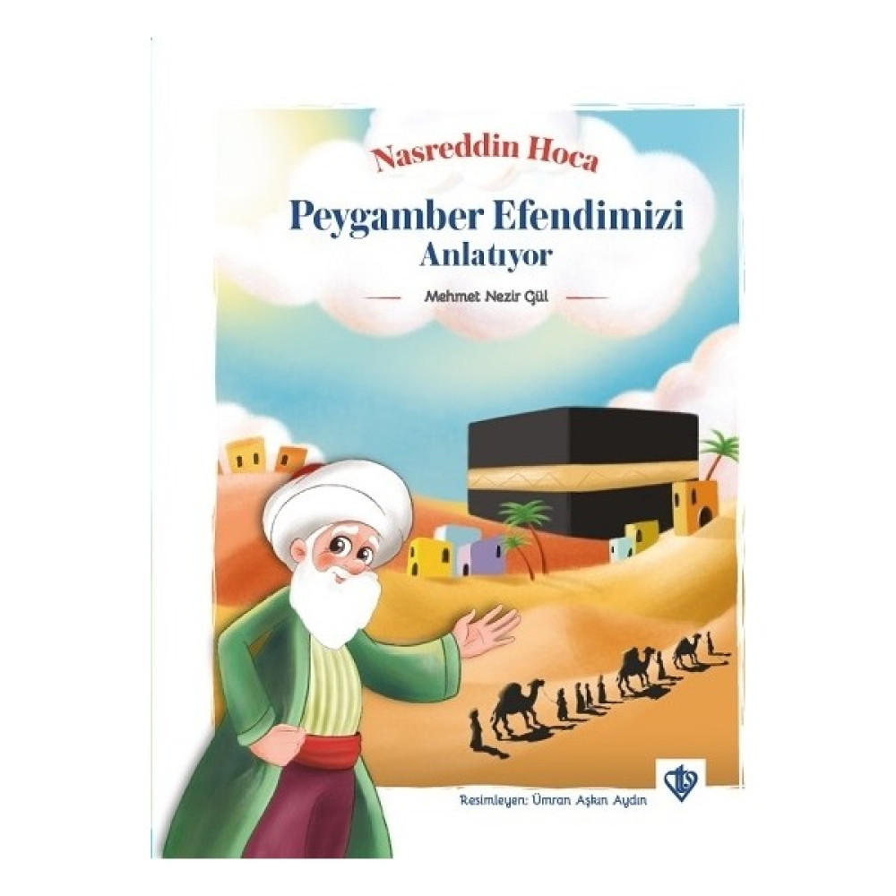 Nasreddin Hoca Peygamberimizi Anlatıyor - Mehmet Nezir Gül Çocuk Roman Fiyatı