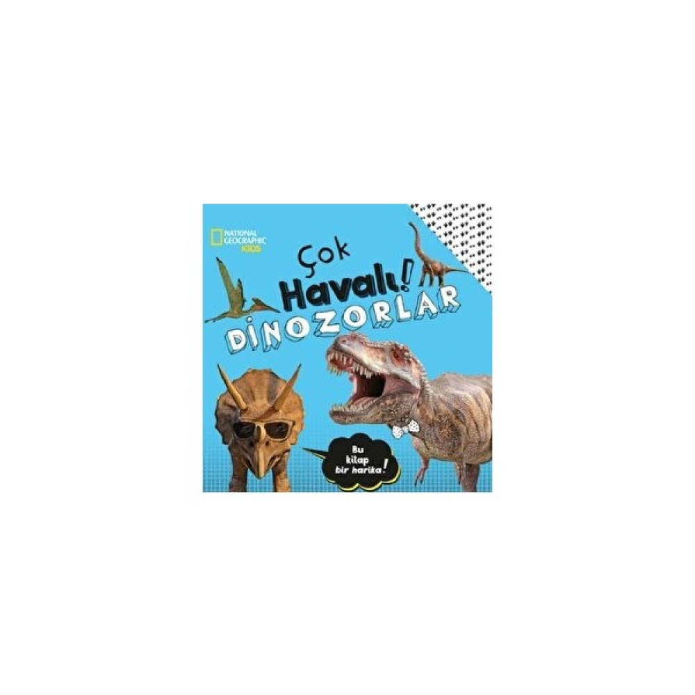 National Geographic Kids - Çok Havalı! Dinozorlar Bilim & Teknik Fiyatı