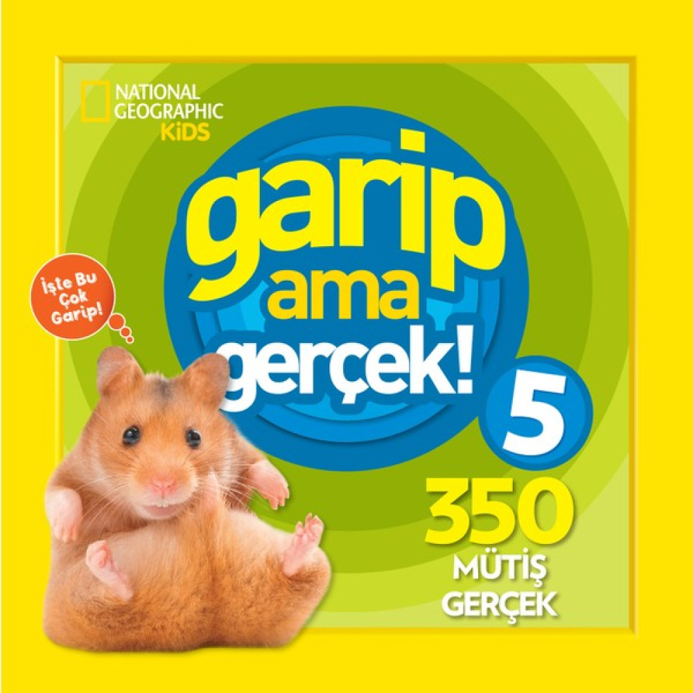 National Geographic Kids - Garip Ama Gerçek! 5 (350 Müthiş Gerçek ) - 7 - 12 Yaş Bilim & Teknik Fiyatı