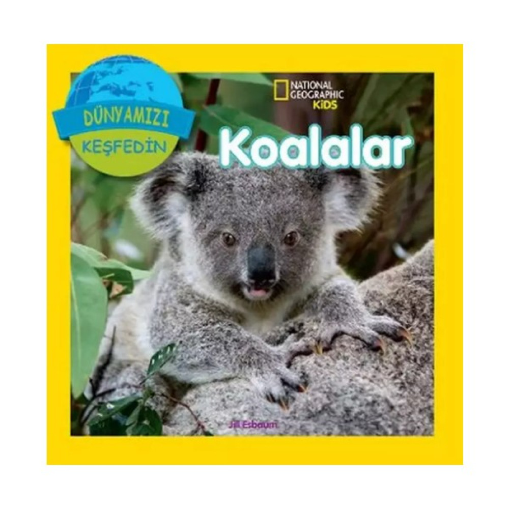 National Geographic Kids - Koalalar-Jill Esbaum Okul Öncesi Eğitici & Öğretici Kitaplar Fiyatı