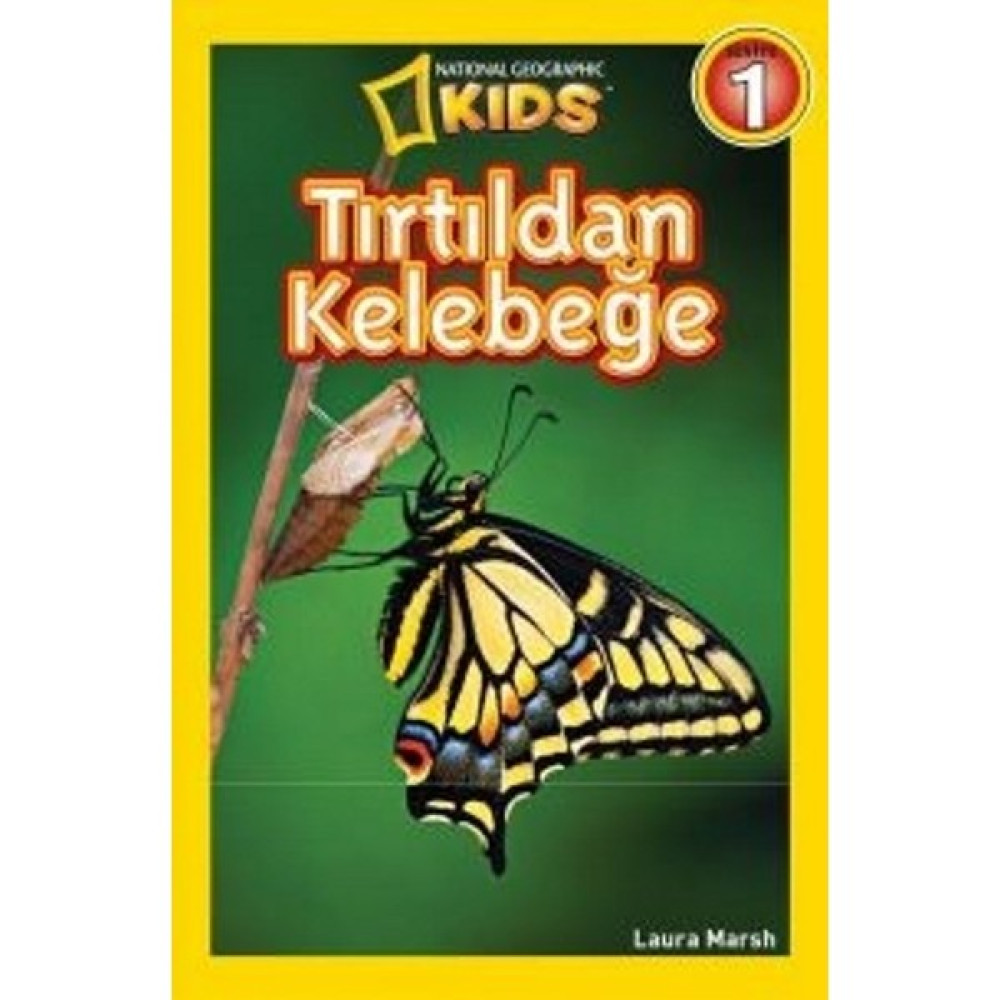 National Geographic Kids - Tırtıldan Kelebeğe - Laura Marsh Bilim & Teknik Fiyatı