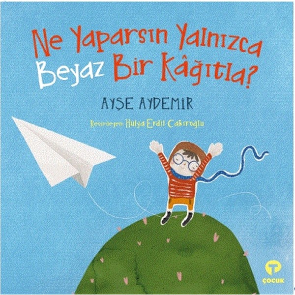 Ne Yaparsın Yalnızca Beyaz Bir Kağıtla? - Ayşe Aydemir Okul Öncesi Eğitici & Öğretici Kitaplar Fiyatı