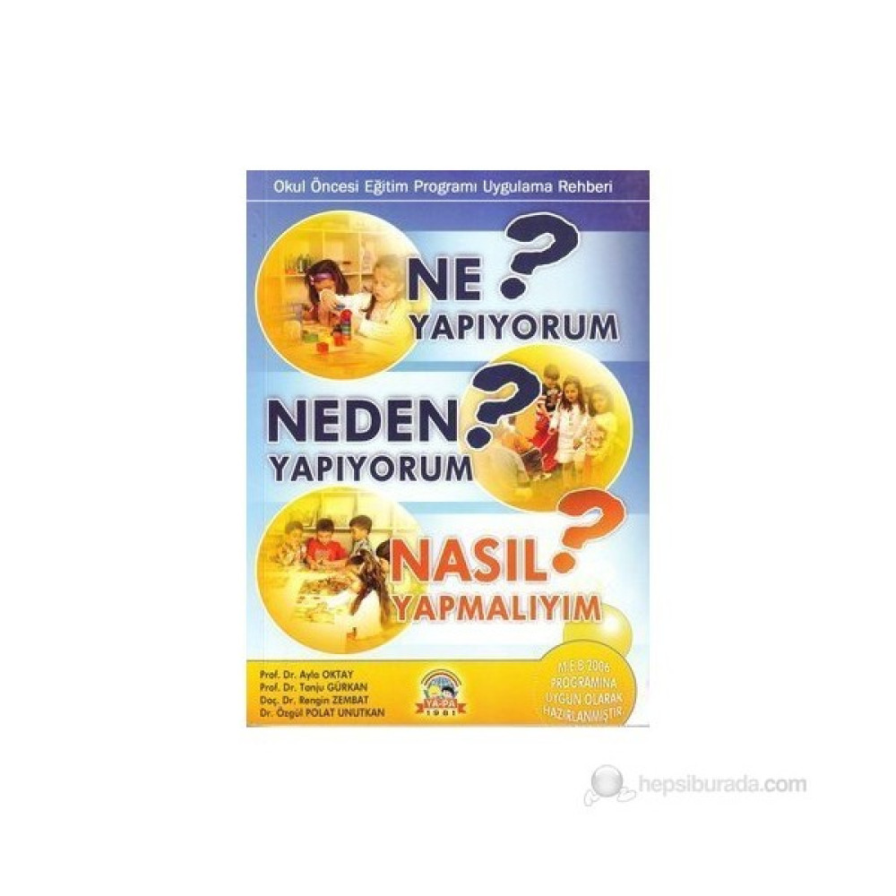 Ne Yapıyorum? Neden Yapıyorum? Nasıl Yapmalıyım?-Tanju Gürkan Çocuk Bakımı Kitapları Fiyatı