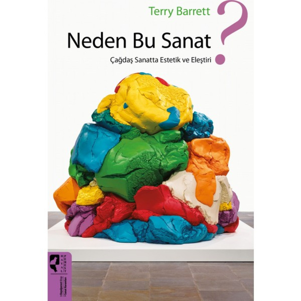 Neden Bu Sanat Çağdaş Sanatta Estetik Ve Eleştiri-Terry Barrett Sanat Mimari Kitapları Fiyatı