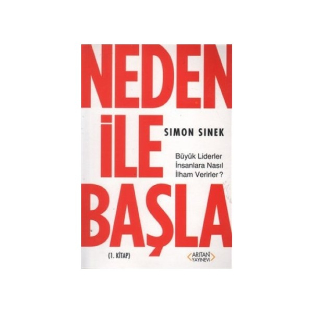 Neden ile Başla 1. Kitap - Simon Sinek Ekonomi Pazarlama Kitapları Fiyatı