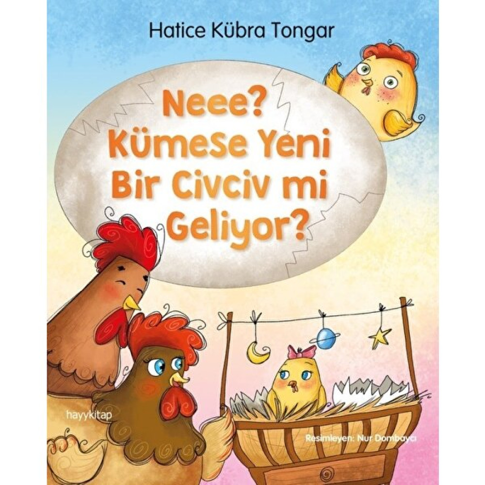 Neee?Kümese Yeni Bir Civciv Mi Geliyor? - Hatice Kübra Tongar Çocuk Öykü Fiyatı