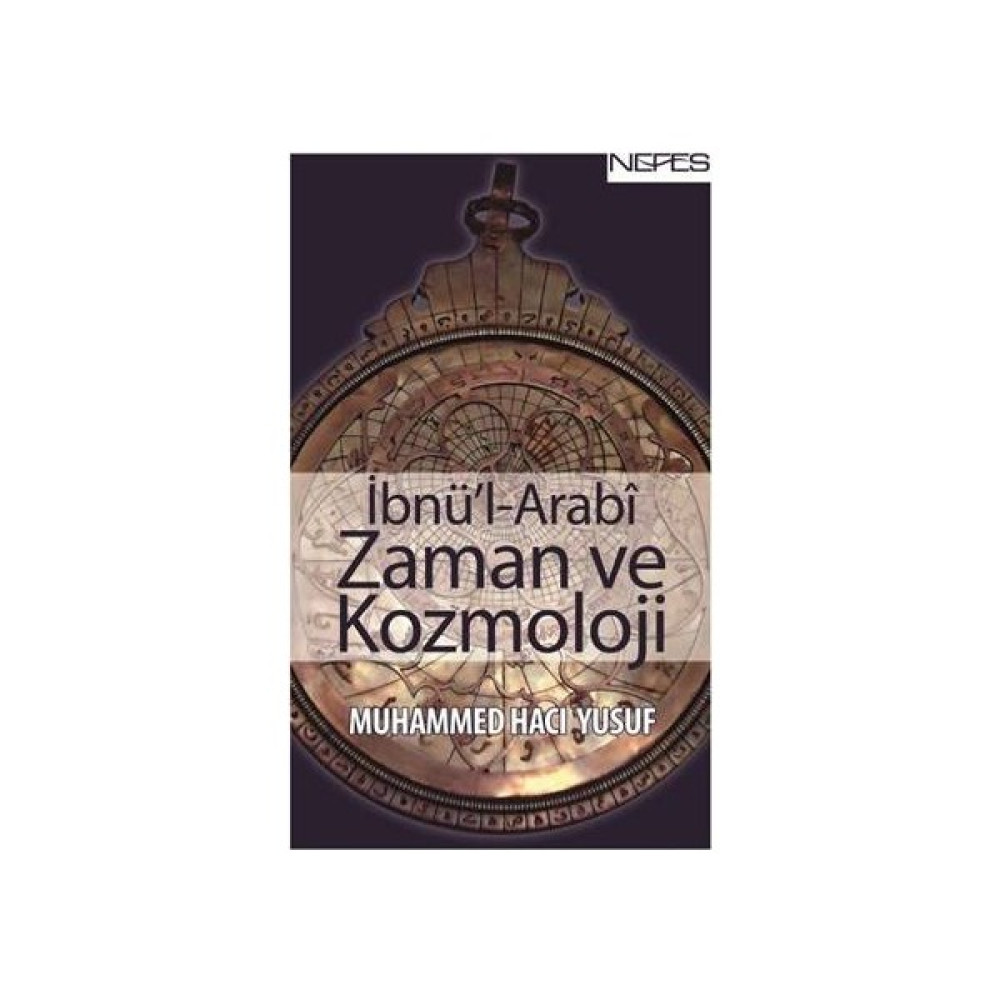 Nefes Yayıncılık İbnü'l-Arabi Zaman ve Kozmoloji - Muhammed Hacı Yusuf Ciltsiz Normal Boy 288 Sayfa Din Kitapları Fiyatı