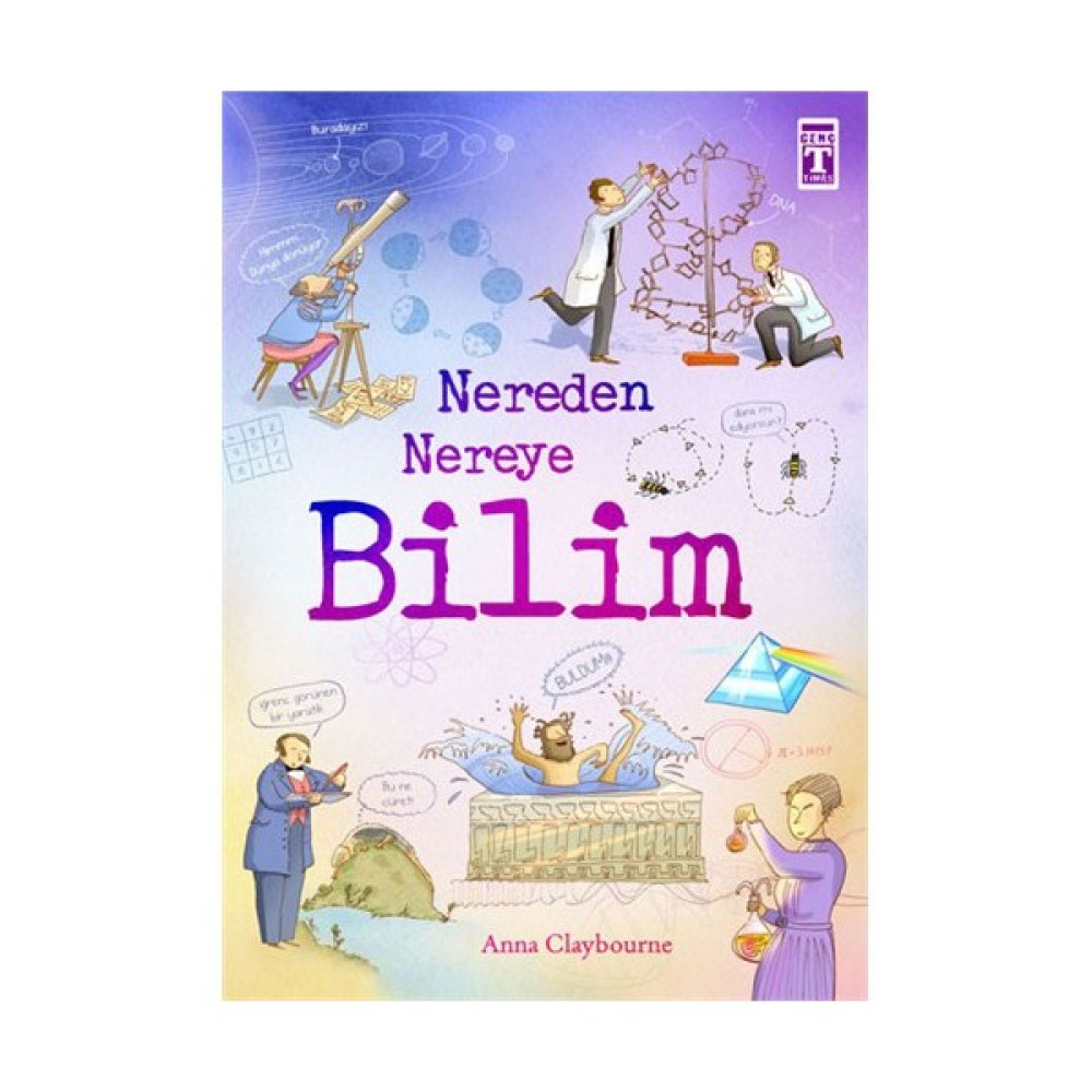 Nereden Nereye Bilim - Anna Claybourne Bilim & Teknik Fiyatı
