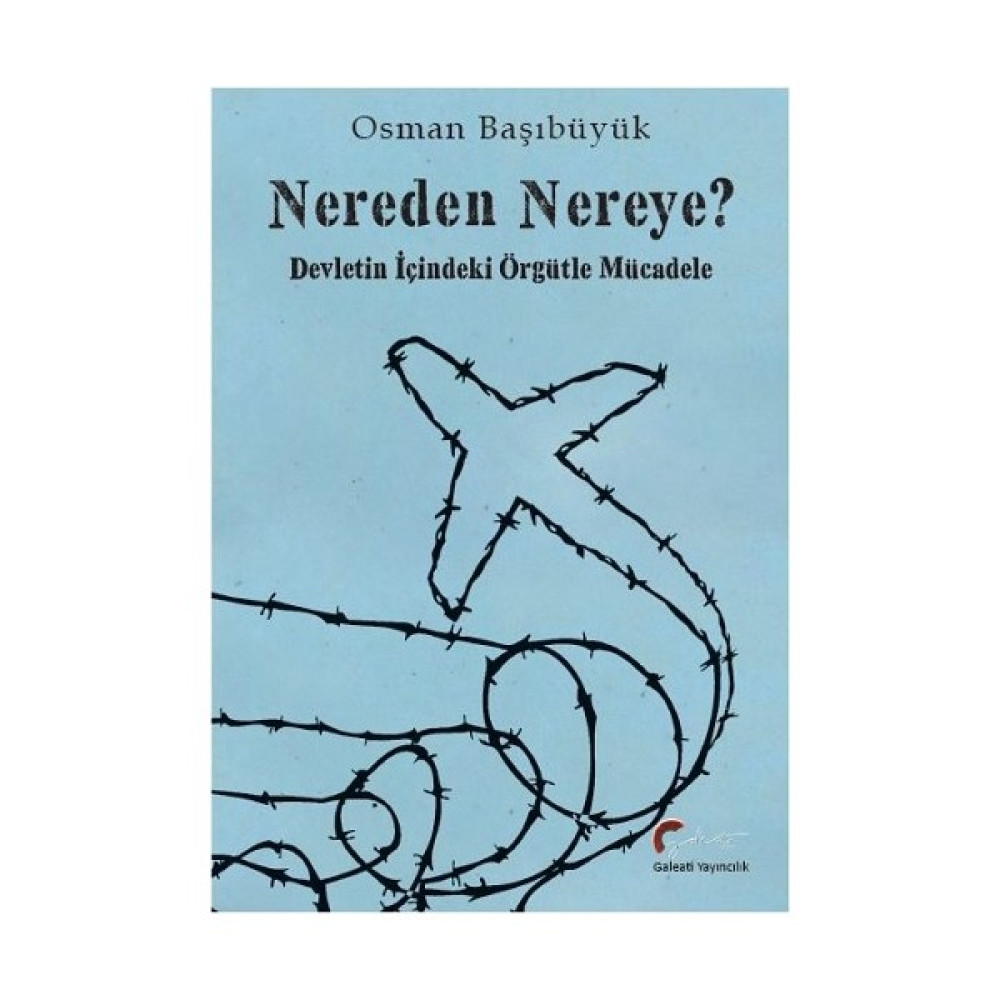 Nereden Nereye? - Devletin İçindeki Örgütle Mücadele - Osman Başıbüyük Türk ve Dünya Siyaseti Fiyatı