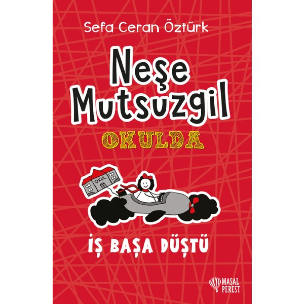 Neşe Mutsuzgil Okulda - İş Başa Düştü - Sefa Ceran Öztürk Çocuk Öykü Fiyatı