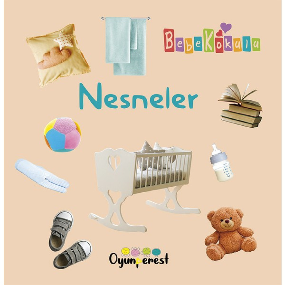 Nesneler - Saniye Bencik Kangal - Bedriye Çelik Zihinsel Gelişim Kitapları Fiyatı