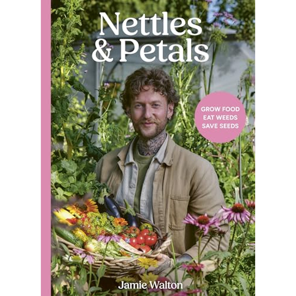 Nettles and Petals: Grow Food. Eat Weeds. Save Seeds.