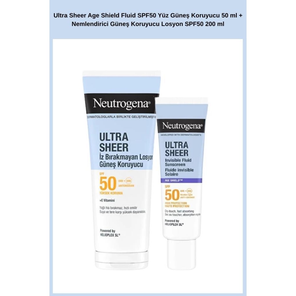 Neutrogena Ultra Sheer Age Shield Fluid SPF50 Yüz Güneş Koruyucu 50 ml + Nemlendirici Güneş Koruyucu Losyon SPF50 200 ml Güneş Kremleri ve Losyonları Fiyatı
