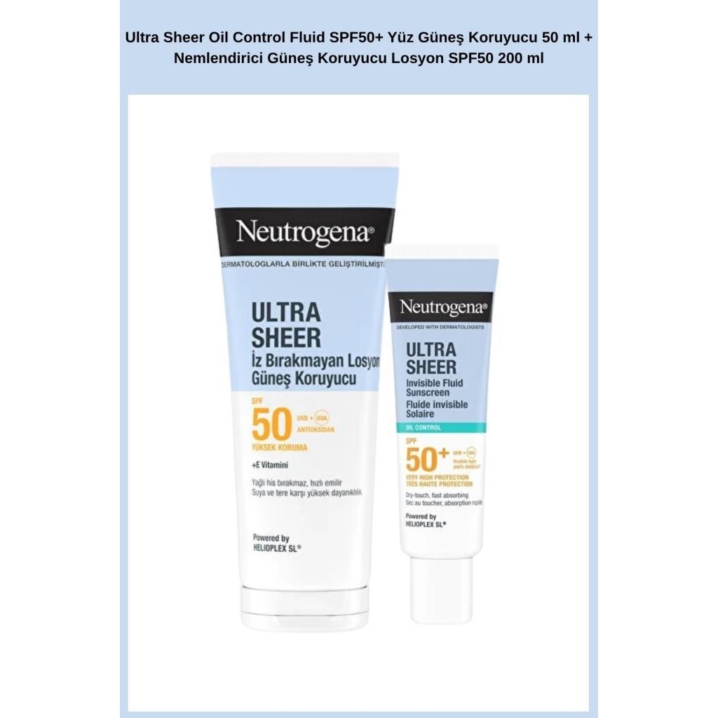 Neutrogena Ultra Sheer Oil Control Fluid SPF50+ Yüz Güneş Koruyucu 50 ml + Nemlendirici Güneş Koruyucu Losyon SPF50 200 ml Güneş Kremleri ve Losyonları Fiyatı