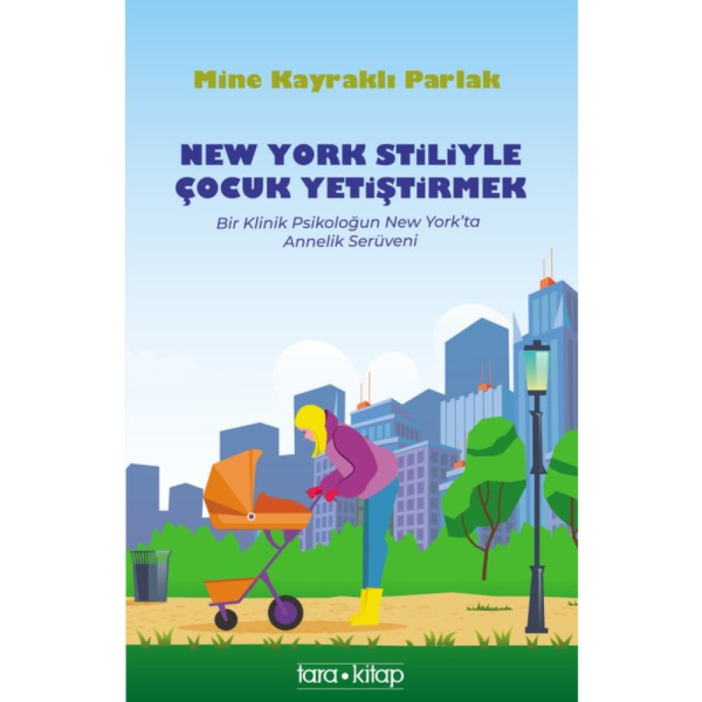 New York Stiliyle Çocuk Yetiştirmek - Mine Kayraklı Parlak Çocuk Bakımı Kitapları Fiyatı