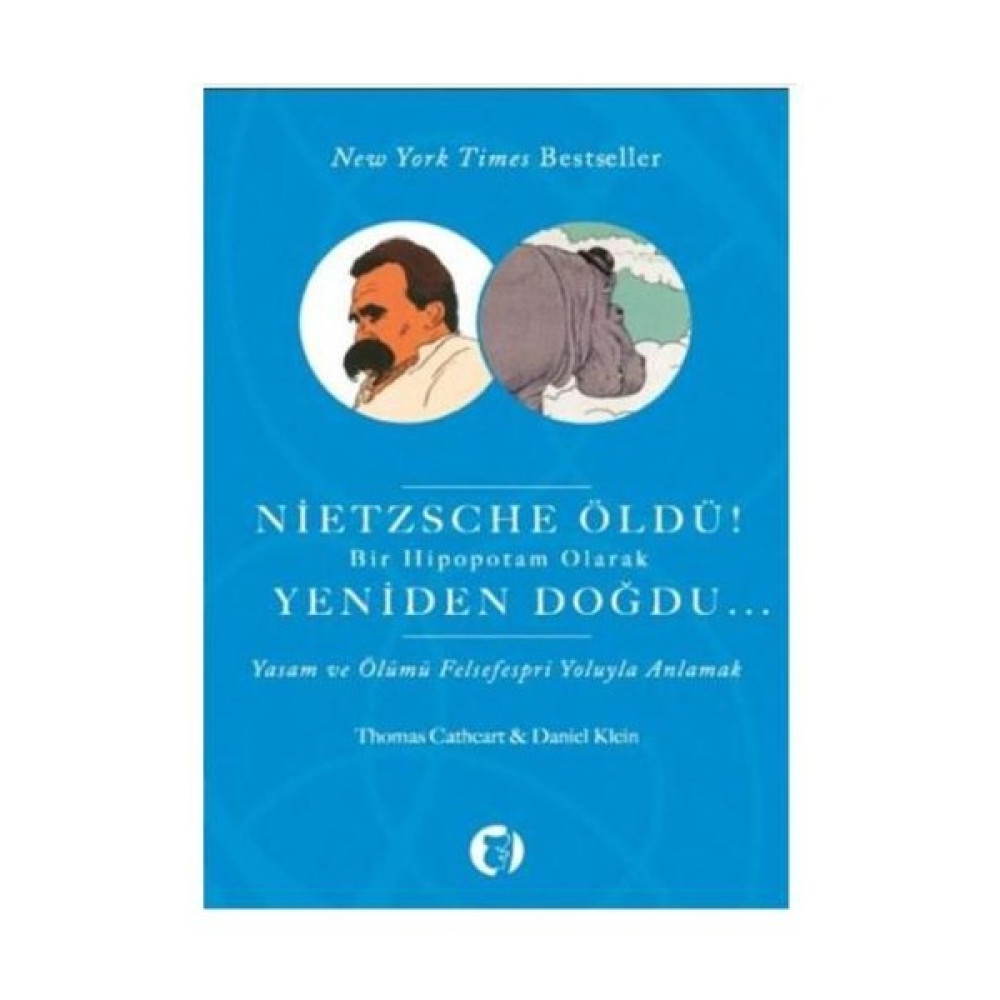 Nietzsche Öldü! Bir Hipopotam Olarak Yeniden Doğdu... - Thomas Carter Felsefe Kitapları Fiyatı