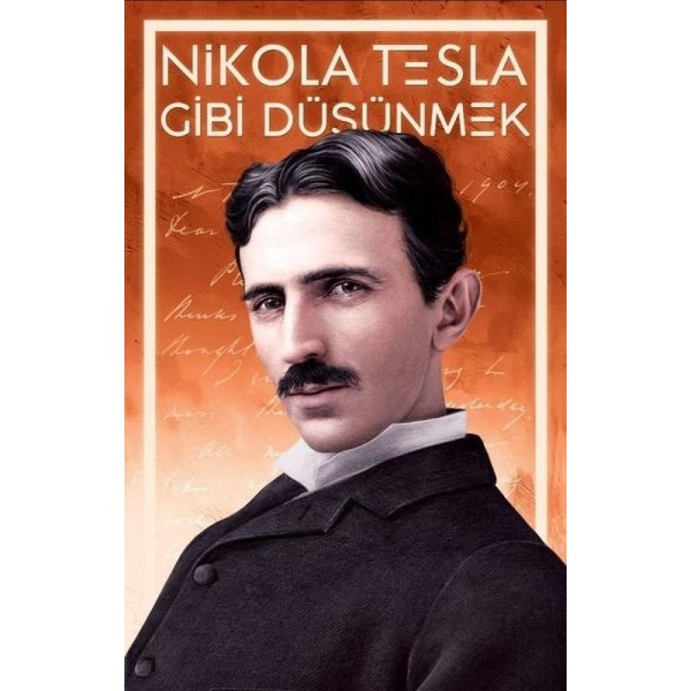 Nikola Tesla Gibi Düşünmek - Nikola Tesla Kişisel Gelişim ve Psikoloji Fiyatı