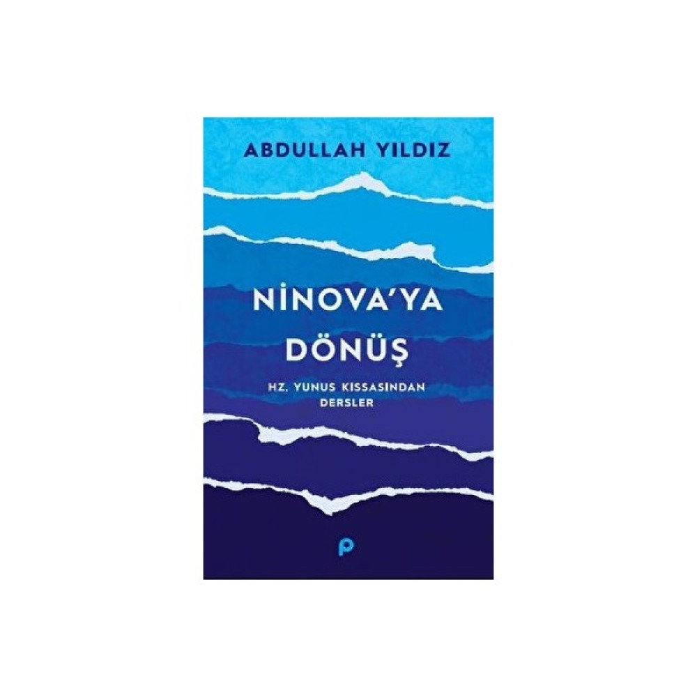 Ninova’ya Dönüş - Hz. Yunus Kıssasından Dersler - Abdullah Yıldız Din Kitapları Fiyatı