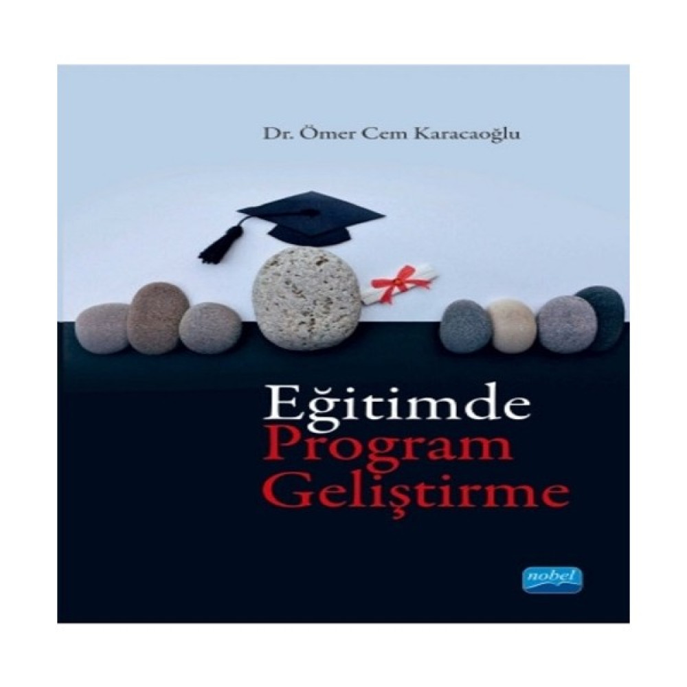 Nobel Akademik Yayıncılık Eğitimde Program Geliştirme - Ömer Cem Karacaoğlu İnceleme Kitapları Fiyatı