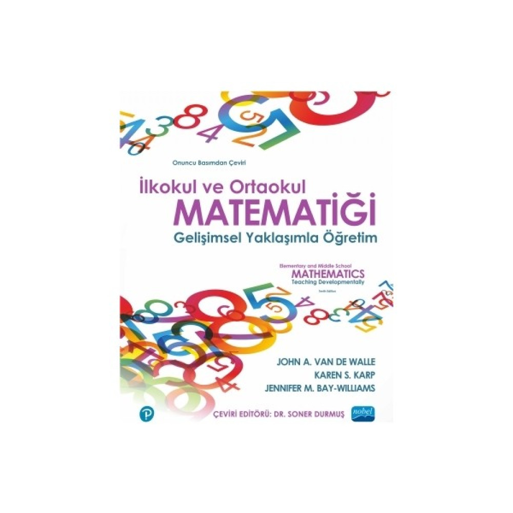 Nobel Akademik Yayıncılık Ilkokul ve Ortaokul Matematiği- Gelişimsel Yaklaşımla Öğretim / Elementary And Mıddle School Mathematıcs - Teaching Devel... Matematik Fiyatı