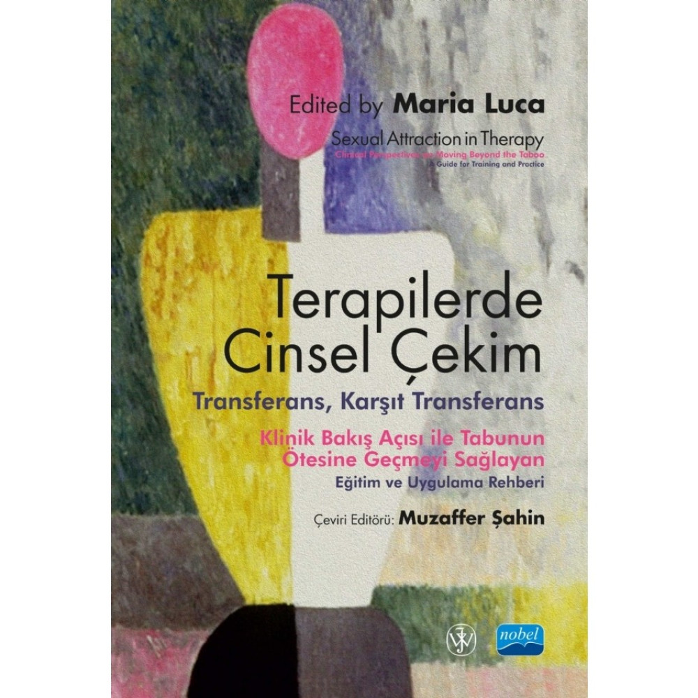 Nobel Akademik Yayıncılık TERAPİLERDE CİNSEL ÇEKİM - Transferans, Karşıt Transferans / Sexu Sağlık ve Cinsellik Kitapları Fiyatı