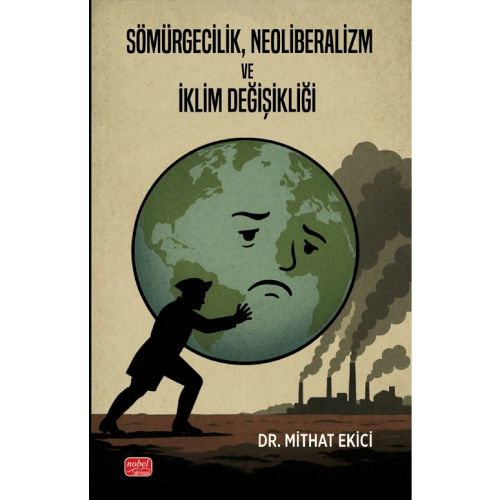 Nobel Bilimsel Eserler Sömürgecilik, Neoliberalizm ve Iklim Değişikliği Toplum Hayatı / Toplumsal Konular Fiyatı