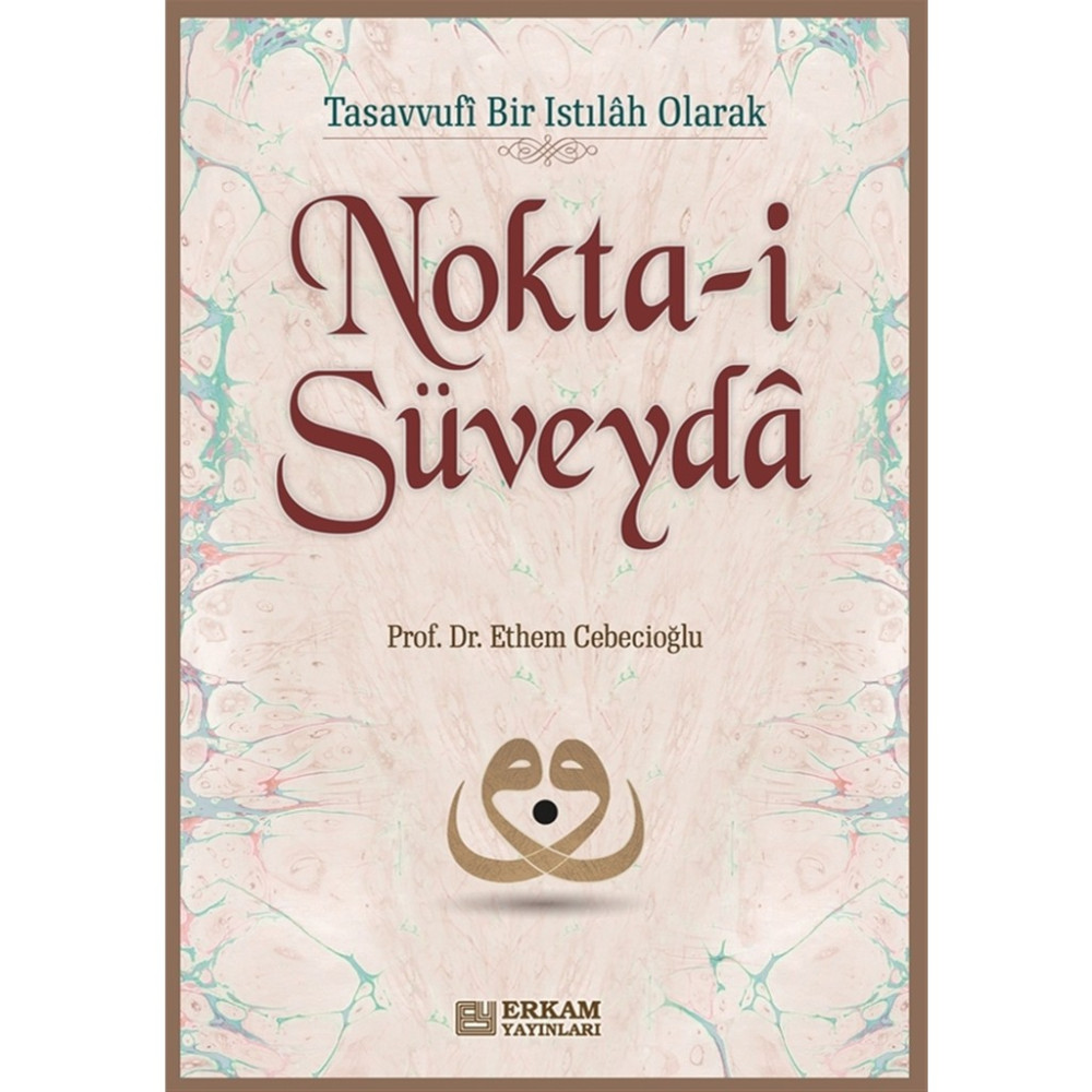 Nokta-i Süveyda - Prof. Dr. Ethem Cebecioğlu Din Kitapları Fiyatı
