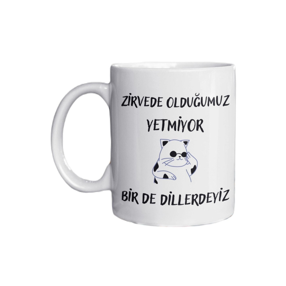 Noname Zirvede Olduğumuz Yetmiyor Bir De Dillerdeyiz Yazılı Eğlenceli Özel Tasarım Baskılı Kupa Bardak Kupa Fiyatı