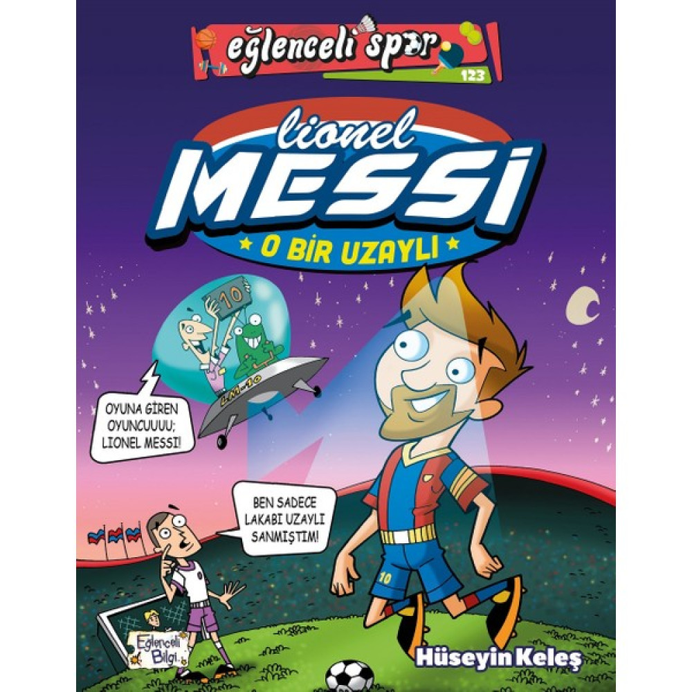 O Bir Uzaylı: Lionel Messi - Hüseyin Keleş Çocuk Roman Fiyatı