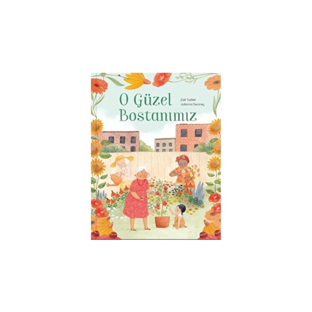 O Güzel Bostanımız - Zoe Tucker Çocuk Masal Fiyatı
