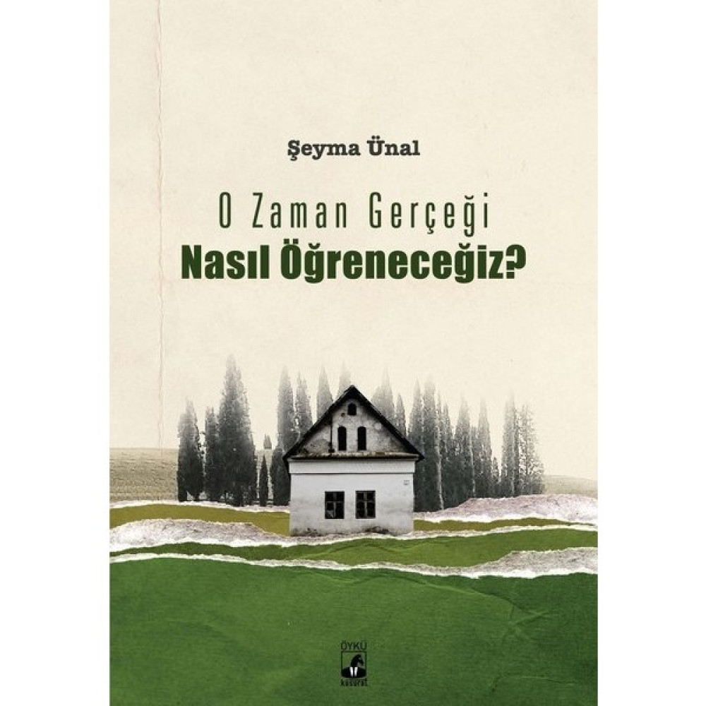 O Zaman Gerçeği Nasıl Öğreneceğiz? - Şeyma Ünal Öykü Kitapları Fiyatı