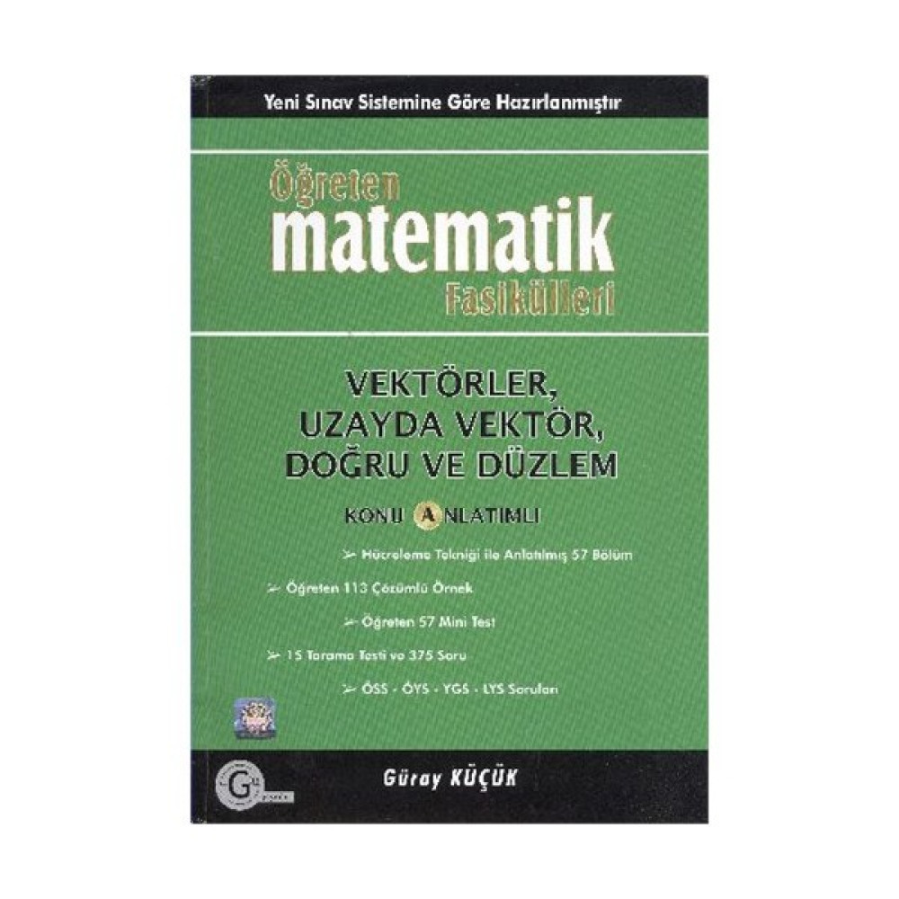 Öğreten Matematik Fasikülleri Vektörler,Uzayda Vektör,Doğru ve Düzlem - Güray Küçük Matematik Fiyatı