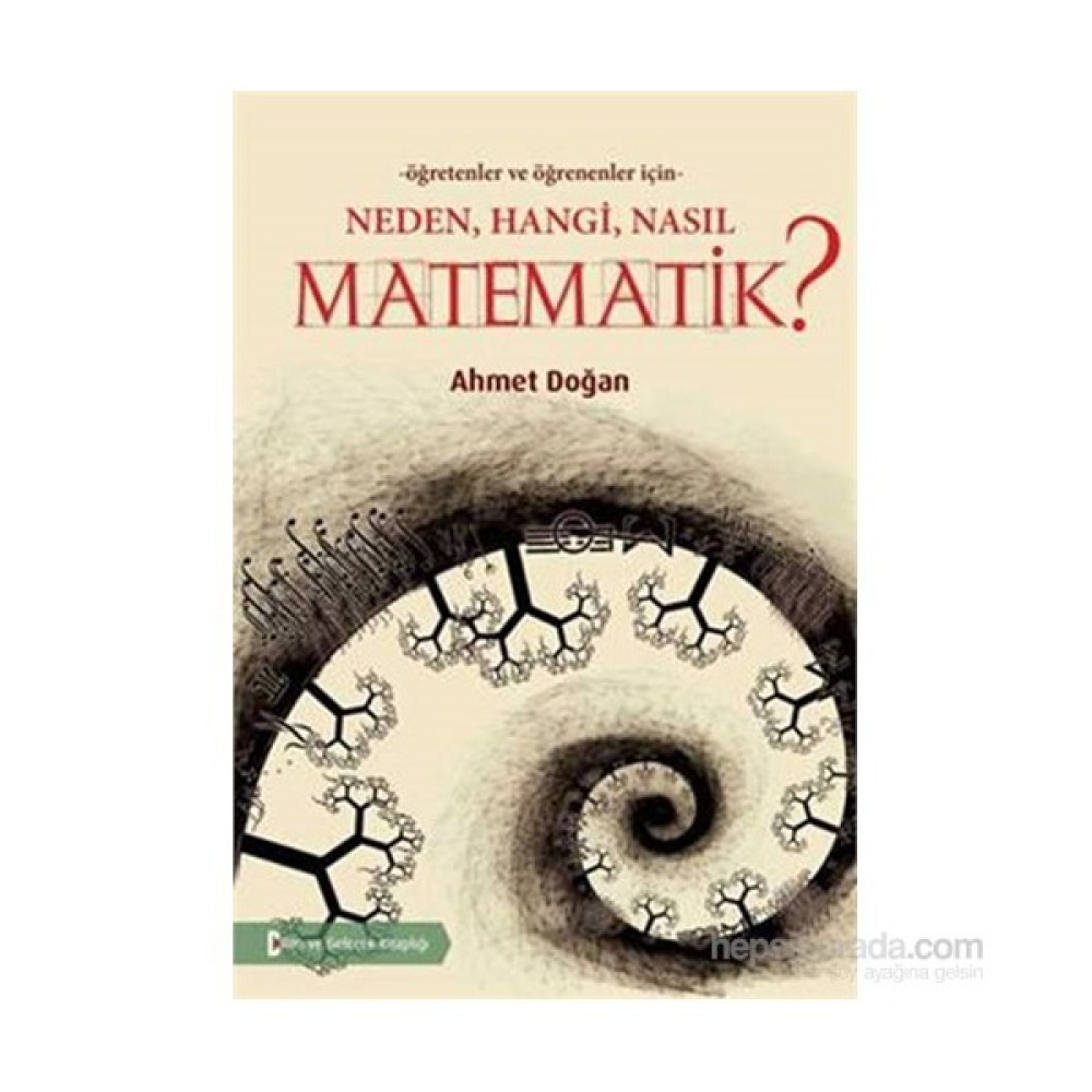 Öğreten Ve Öğrenenler İçin Neden, Hangi, Nasıl Matematik-Ahmet Doğan Kaynak Kitapları Fiyatı