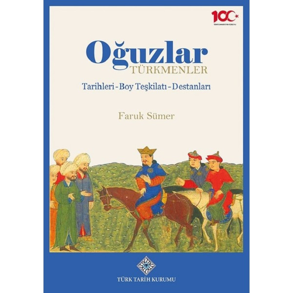 Oğuzlar: Türkmenler Tarihleri - Boy Teşkilatı - Destanları - Faruk Sümer Tarih Fiyatı