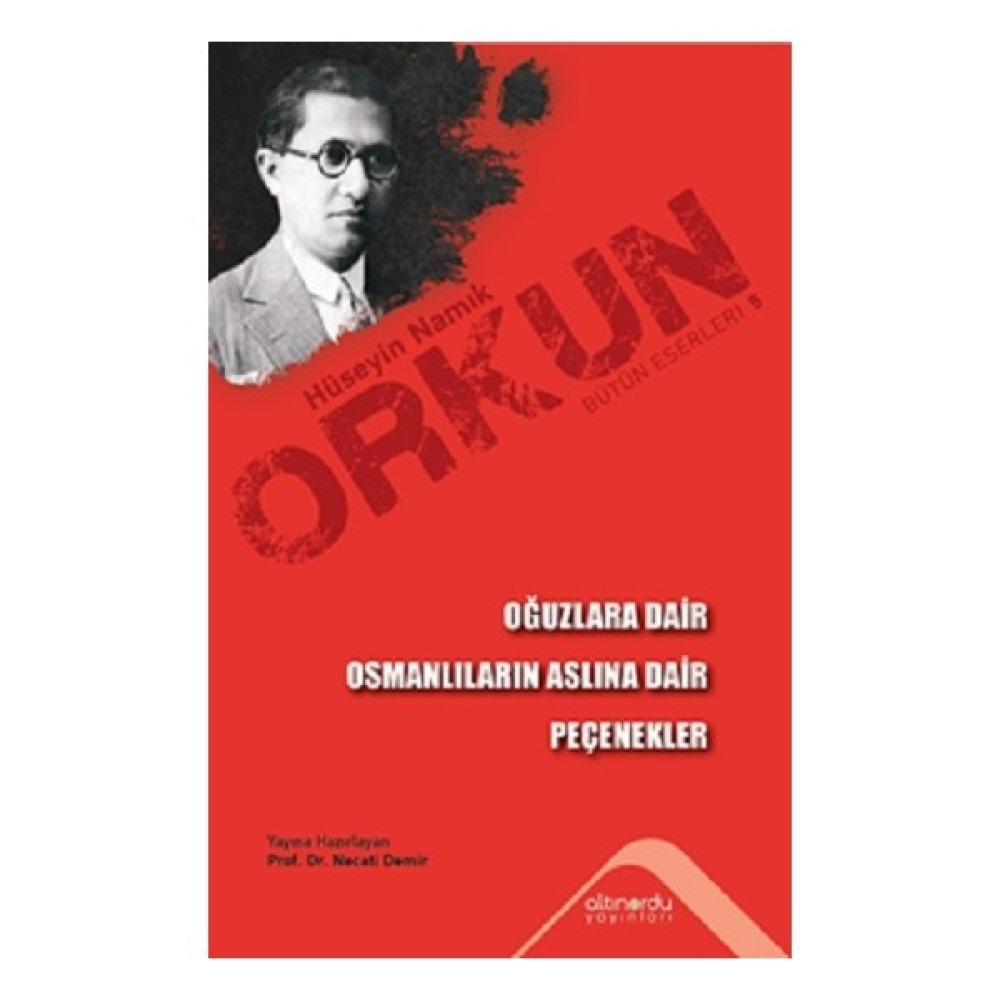Oğuzlara Dair - Osmanlıların Aslına Dair - Peçenekler - Hüseyin Namık Orkun Mektup - Anı - Günlük - Anlatı Fiyatı