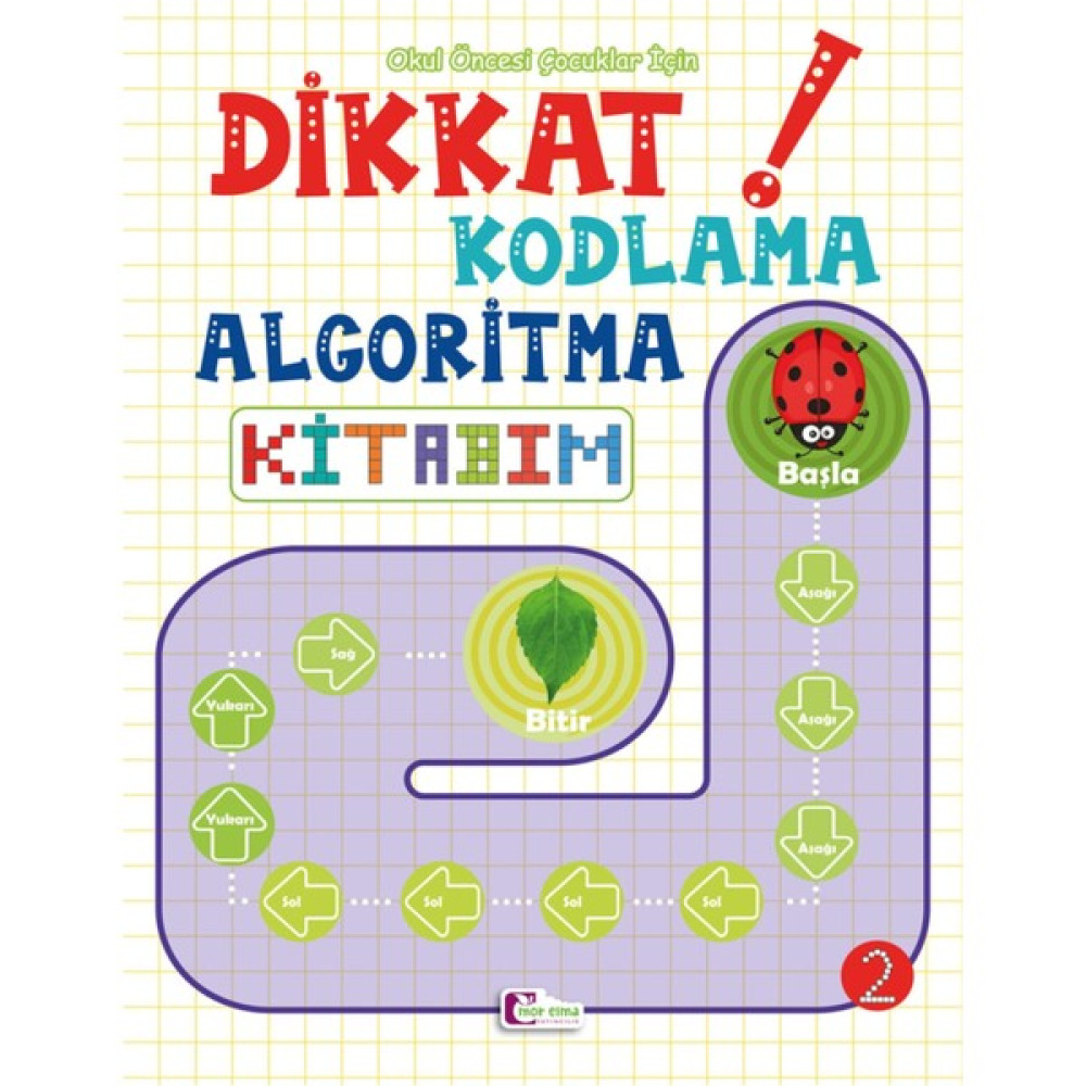 Okul Öncesi Çocuklar Için Dikkat Kodlama Algoritma Kitabım 2 Okul Öncesi Eğitici & Öğretici Kitaplar Fiyatı