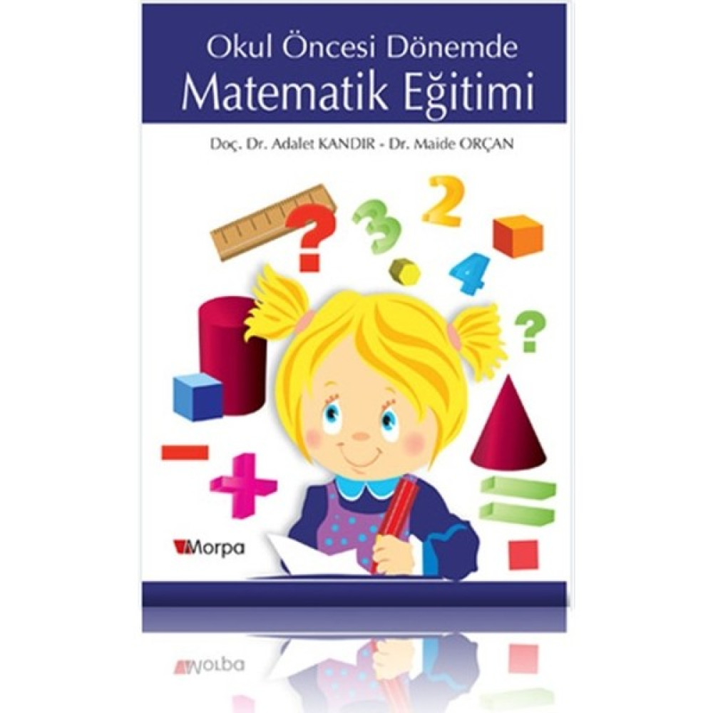 Okul Öncesi Dönemde Matematik Eğitimi - Adalet Kandır- Maide Orçan Kaynak Kitapları Fiyatı