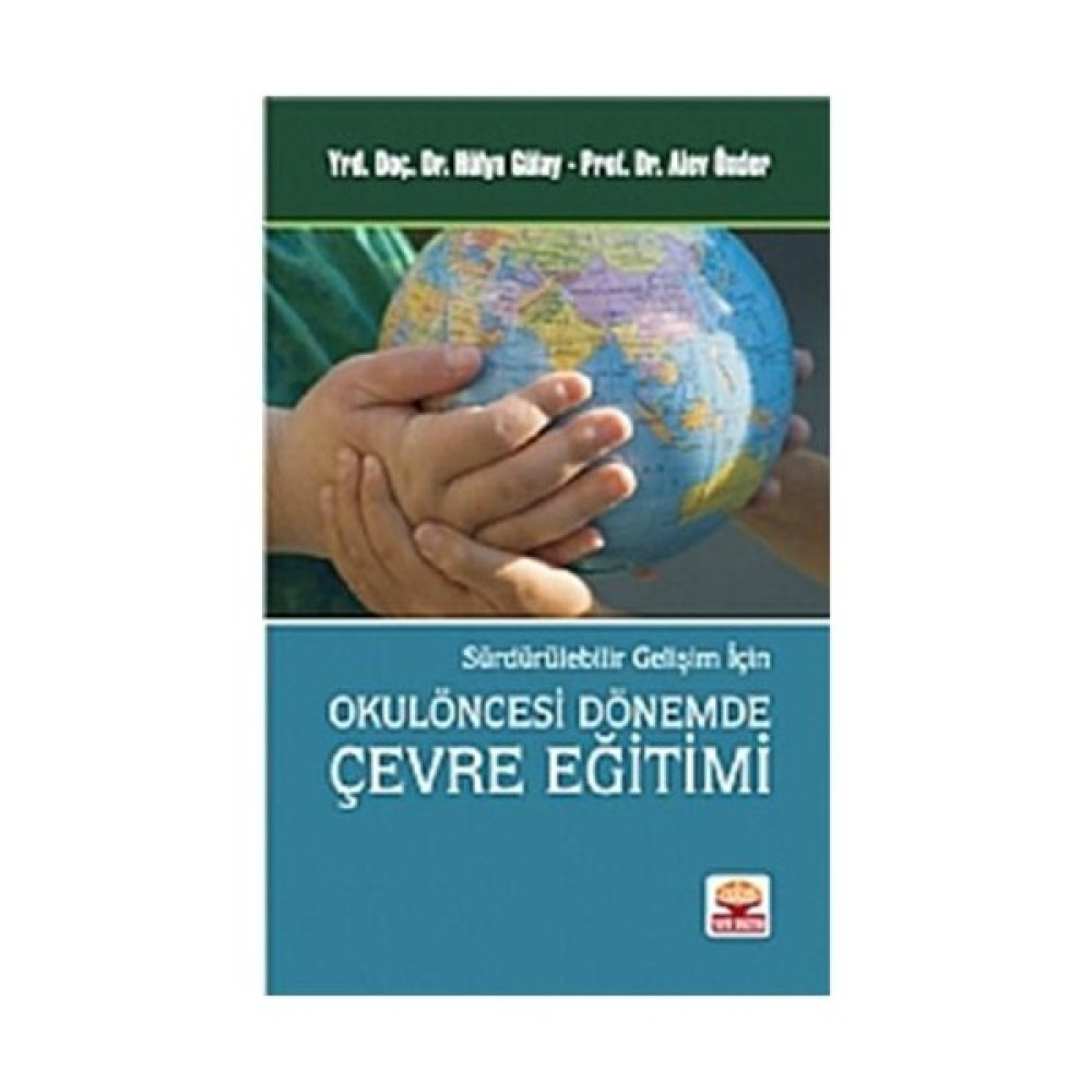 Okulöncesi Dönemde Çevre Eğitimi -Sürdürülebilir Gelişim İçin - Alev Önder Eğitim Yönetimi Fiyatı
