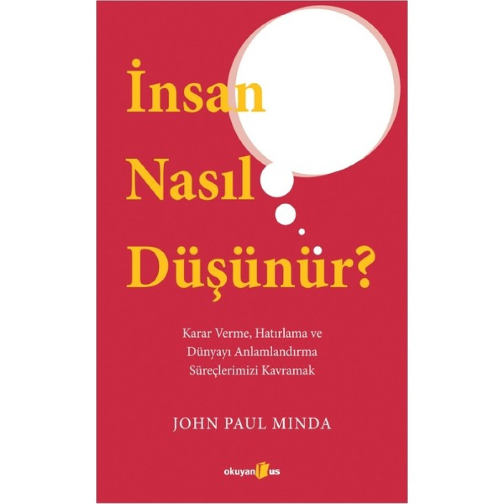 Okuyan Us Yayınevi İnsan Nasıl Düşünür? - John Paul Minda Kişisel Gelişim ve Psikoloji Fiyatı