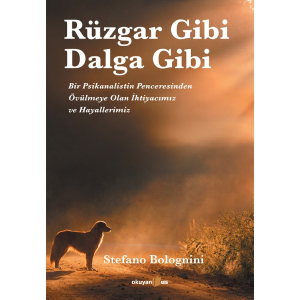 Okuyan Us Yayınevi Rüzgar Gibi, Dalga Gibi - Stefano Bolognini Kişisel Gelişim ve Psikoloji Fiyatı