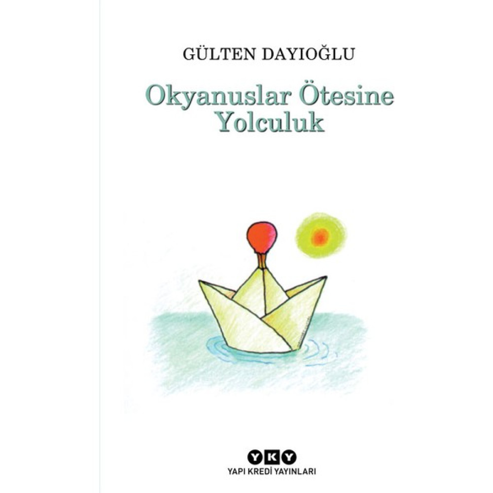 Okyanuslar Ötesine Yolculuk - Gülten Dayıoğlu Çocuk Roman Fiyatı