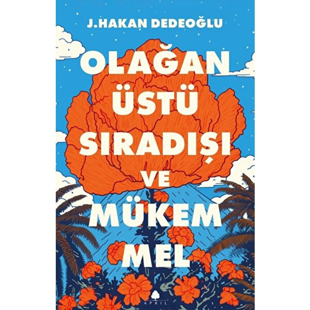 Olağanüstü, Sıradışı ve Mükemmel - J. Hakan Dedeoğlu Edebiyat Fiyatı
