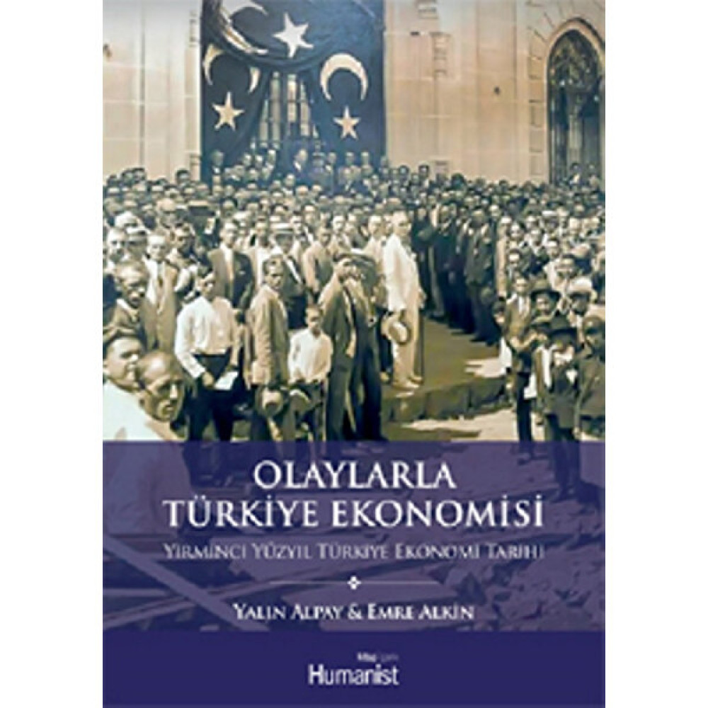 Olaylarla Türkiye Ekonomisi: Yirminci Yüzyıl Türkiye Ekonomi - Emre Alkin Yakın Türkiye Tarihi Fiyatı