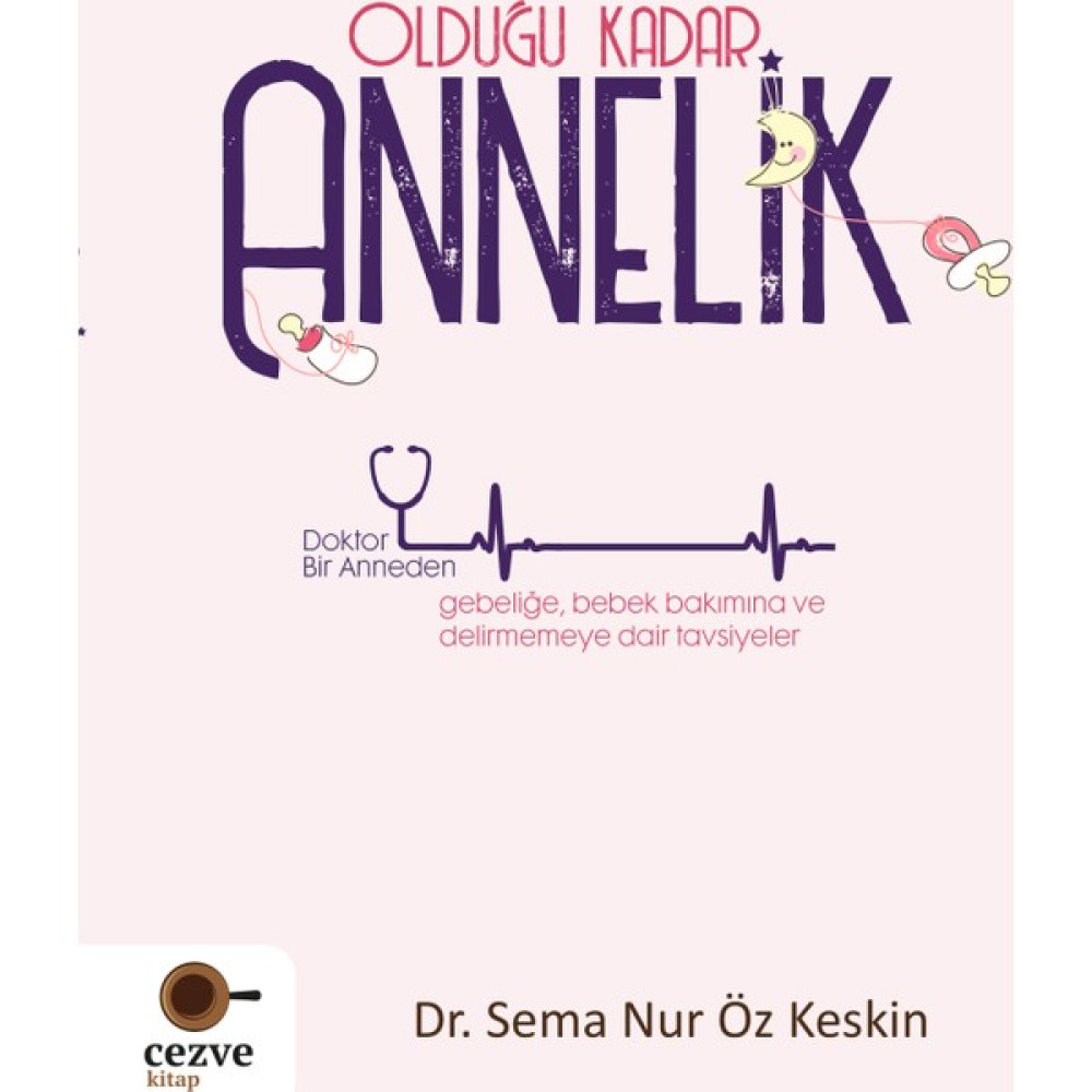 Olduğu Kadar Annelik - Sema Nur Öz Keskin Kişisel Gelişim ve Psikoloji Fiyatı