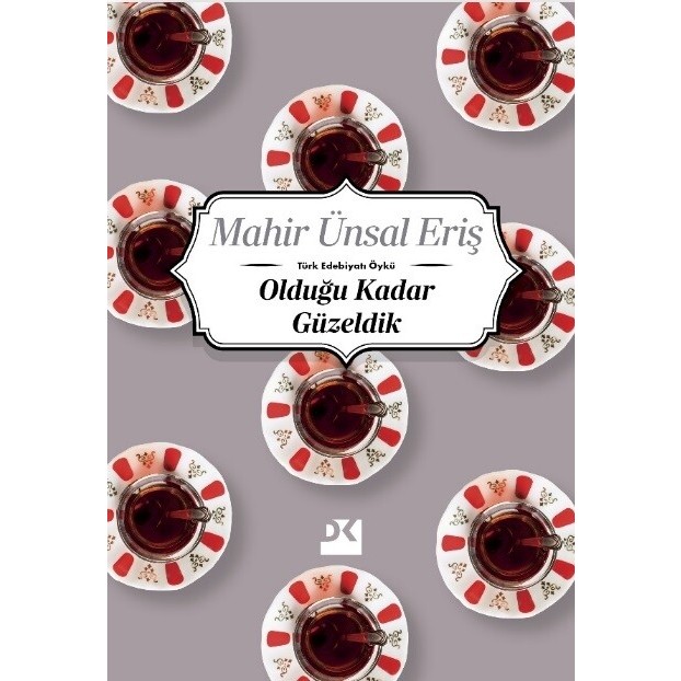 Olduğu Kadar Güzeldik - Mahir Ünsal Eriş Öykü Kitapları Fiyatı